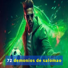 72 demonios de salomao